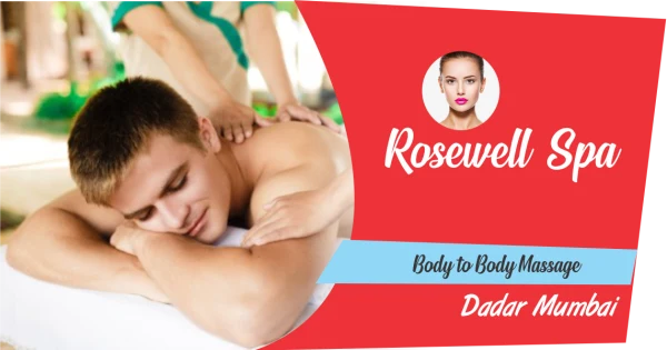 Rosewell Spa Dadar - Erotic massage in Mumbai