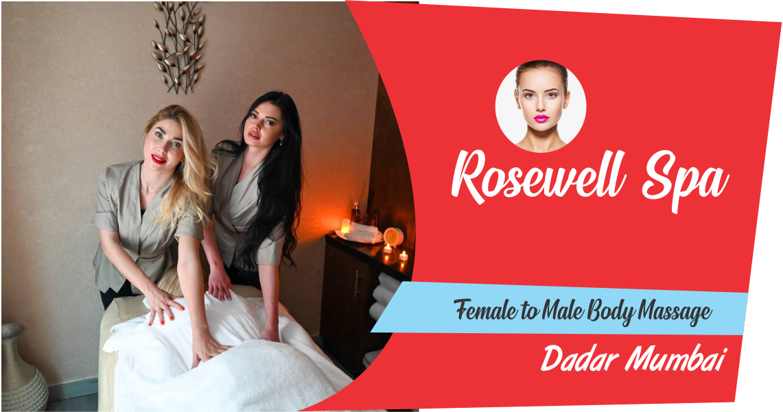 Erotic Massage in Mumbai - Rosewell Spa Dadar